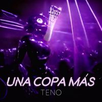 Teno - Una copa más