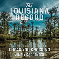 Jimmy Carpenter - I Hear You Knocking
