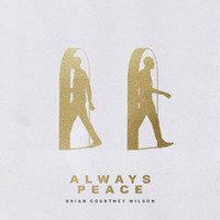 Brian Courtney Wilson - Always Peace (Radio Edit)
