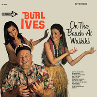 Burl Ives - On The Beach At Waikiki