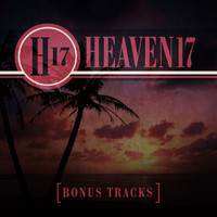 Heaven 17 - Bonus Tracks (Explicit)