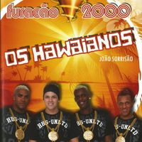 Furacão 2000 & Os Hawaianos - João Sorrisão