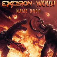 Excision and Wooli - Name Drop (Explicit)