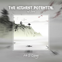 Ho Si Qiang - The Highest Potential of Zen