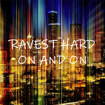 Ravest Hard - On And On
