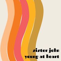 Sister John - Young at Heart
