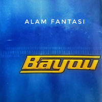 Bayou - Bayou Alam Fantasi