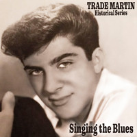 Trade Martin - Singing The Blues