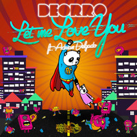 Deorro - Let Me Love You