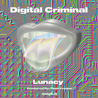 LUNACY - Digital Criminal