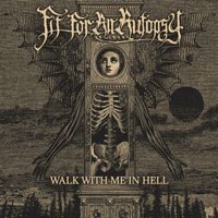 Fit For An Autopsy - Walk With Me In Hell (Explicit)