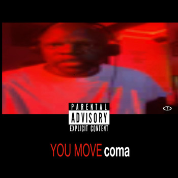 Coma - You Move (Explicit)