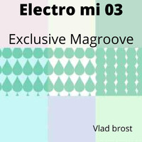 Vlad Brost - Electro Mi 03