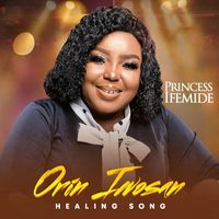 Princess Ifemide - Orin Iwosan (Healing Song)
