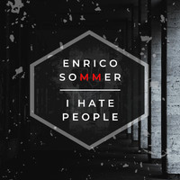 Enrico Sommer - I Hate People
