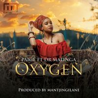 Paige - Oxygen (feat. Dr Malinga)