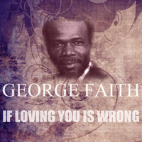 George Faith - If Loving You is Wrong