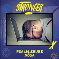 Psalm Ebube - Stronger (feat. Nosa)