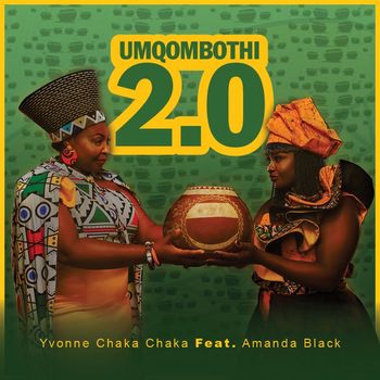 Yvonne Chaka Chaka - Umqombothi 2.0 (feat. Amanda Black)