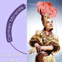 Carmen Miranda - The Wedding Samba