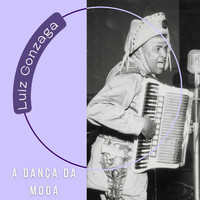 Luiz Gonzaga - A Dança Da Moda