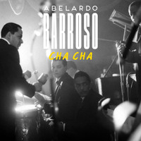Abelardo Barroso - Cha Cha