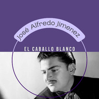 José Alfredo Jimenez - El Caballo Blanco
