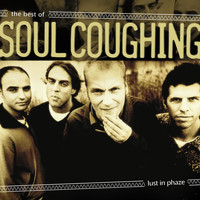 Soul Coughing - Lust in Phaze: The Best of Soul Coughing (Explicit)
