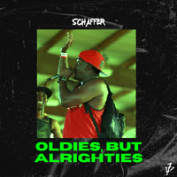 Schaffer - Oldies, But Alrighties
