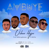 Urban Hype - Ambuye (feat. Mikrophone 7 and Willz)