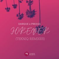 Darque - Forever (feat. Presss) (TekniQ Remixes)