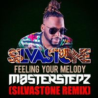 Silvastone - Feeling Your Melody (feat. Masterstepz) (SILVASTONE REMIX)