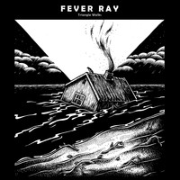 Fever Ray - Triangle Walks (Explicit)