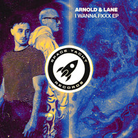 Arnold & Lane - I Wanna FXXX EP
