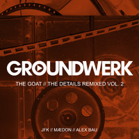 The GOAT - The Details Remixed Vol. 2
