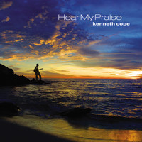 Kenneth Cope - Hear My Praise