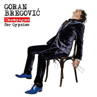 Goran Bregovic - Champagne for Gypsies