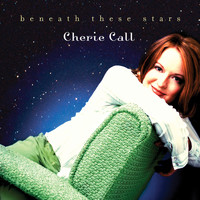 Cherie Call - Beneath These Stars