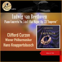 Clifford Curzon, Wiener Philharmoniker, Hans Knappertsbusch - Ludwig van Beethoven - Piano Concerto No. 5 in E Flat major, Op. 72 "Emperor" (Album of 1958)