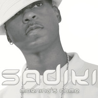Sadiki - Morning's Come (U.S. Edition)