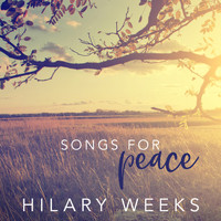 Hilary Weeks - Songs for Peace