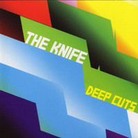 The Knife - Deep Cuts (Explicit)