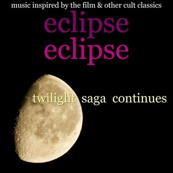 Various Artists - Eclipse : Twilight Saga Continues