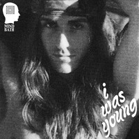 Mind Bath - I Was Young (Explicit)