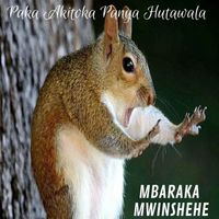 Mbaraka Mwinshehe - Paka Akitoka Panya Hutawala