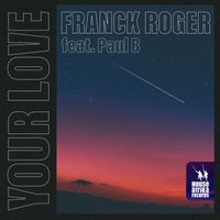 Franck Roger - Your Love (feat. Paul B)