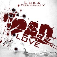Luka - Bad Love (feat. Janine V)