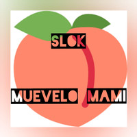 Slok - Muevelo Mami