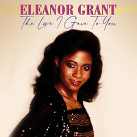 Eleanor Grant - The Love I Gave To You