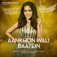Asees Kaur - Aankhon Wali Baatein
